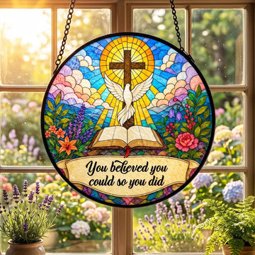 You Believed You Could So You Did Suncatcher, Christian Cross and Dove Window Hanging, Inspirational Faith Gift