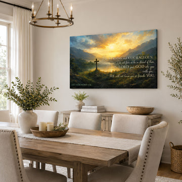 Be Strong and Courageous Deuteronomy 31:6 Canvas Print, Cross Sunrise Scripture Decor