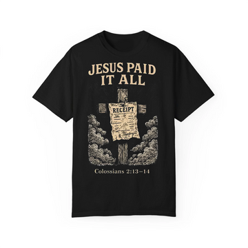 Jesus Paid It All Shirt, Hoodie, Sweatshirt, Acid Wash Christian Tee, Colossians Bible Verse Gift