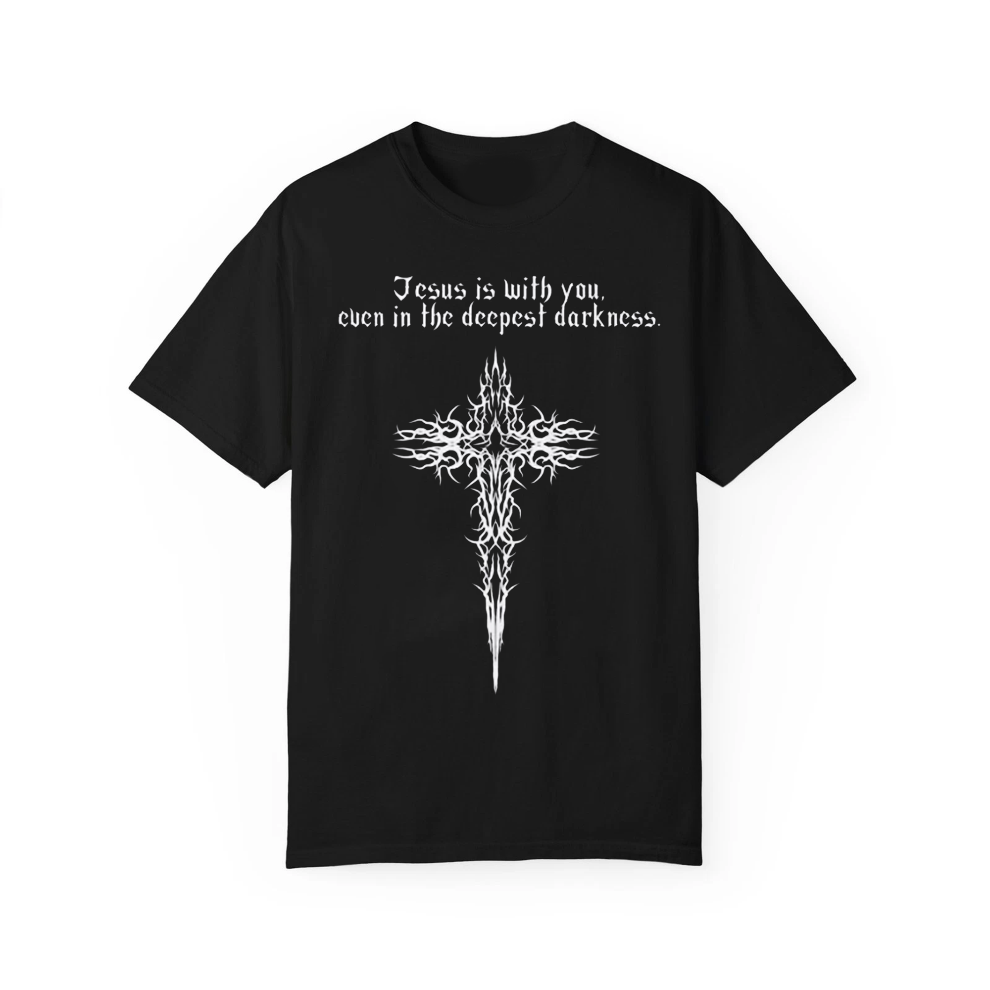Jesus Is With You Shirt, Hoodie, Sweatshirt, Gothic Cross Christian Tee, Faith Over Fear Inspirational Apparel for Believers