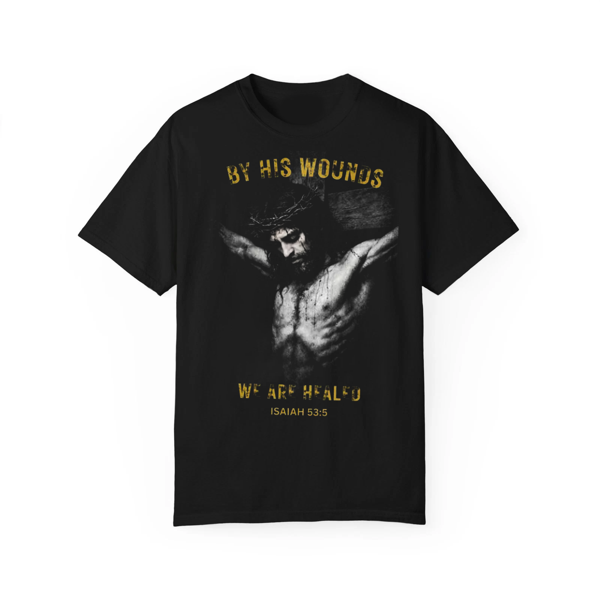 By His Wounds We Are Healed Shirt, Hoodie, Sweatshirt, Comfort Colors Christian Tee Isaiah Verse