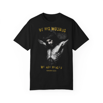 By His Wounds We Are Healed Shirt, Hoodie, Sweatshirt, Comfort Colors Christian Tee Isaiah Verse