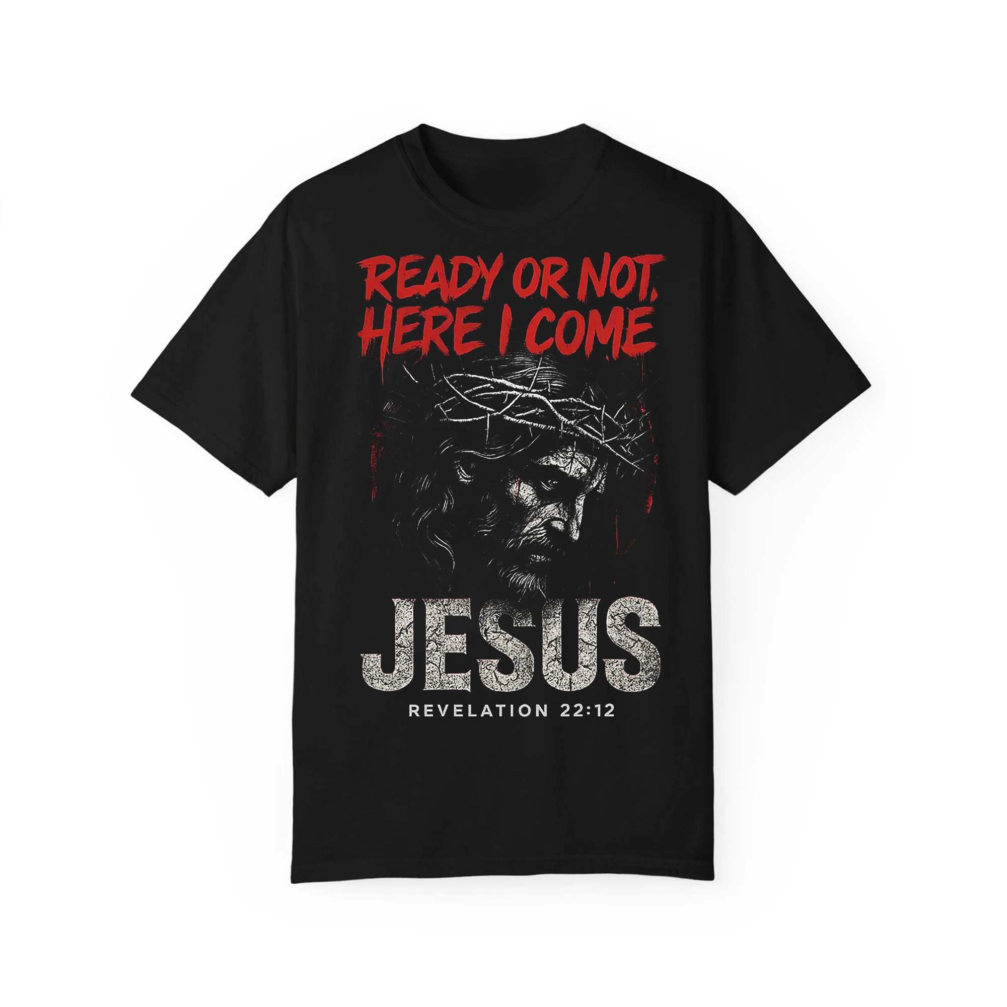 Revelation 22:12 Jesus Shirt, Ready or Not Graphic Tee, Christian Religious Apparel