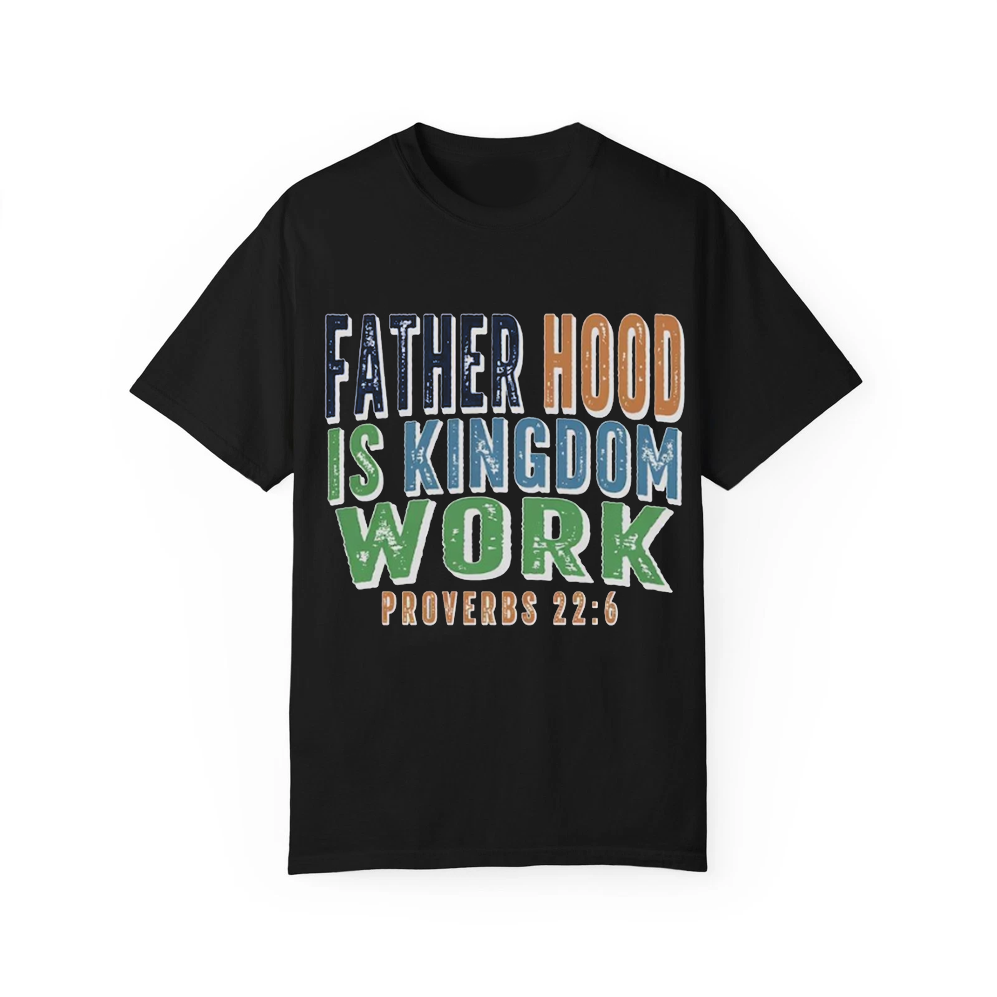 Christian Dad Shirt, Fatherhood Is Kingdom Work Shirt, Bible Verse Tee, Proverbs 22 6 Faith Based Fathers Day Gift For Men